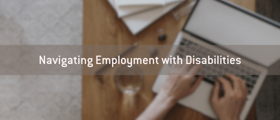 Navigating Employment with Disabilities